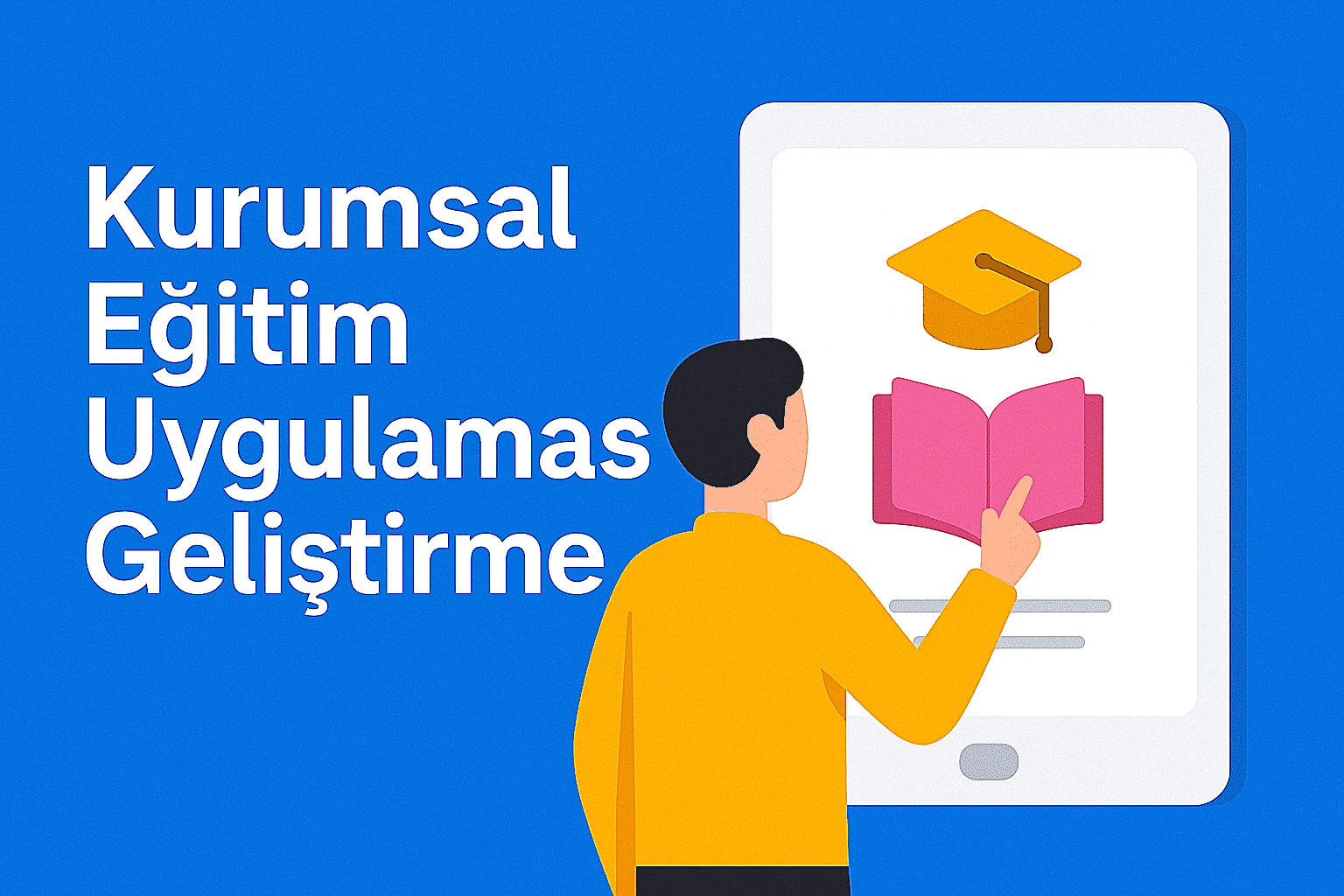 Kurumsal Eğitim Uygulaması Geliştirme