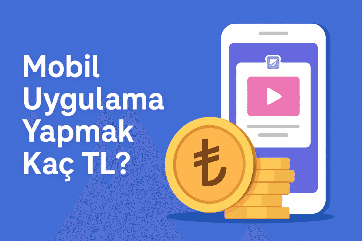 Mobil Uygulama Yapmak Kaç TL?