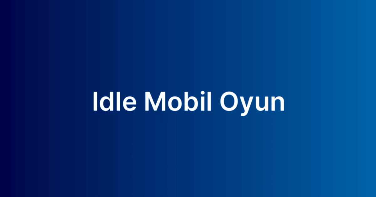 Idle Mobil Oyun