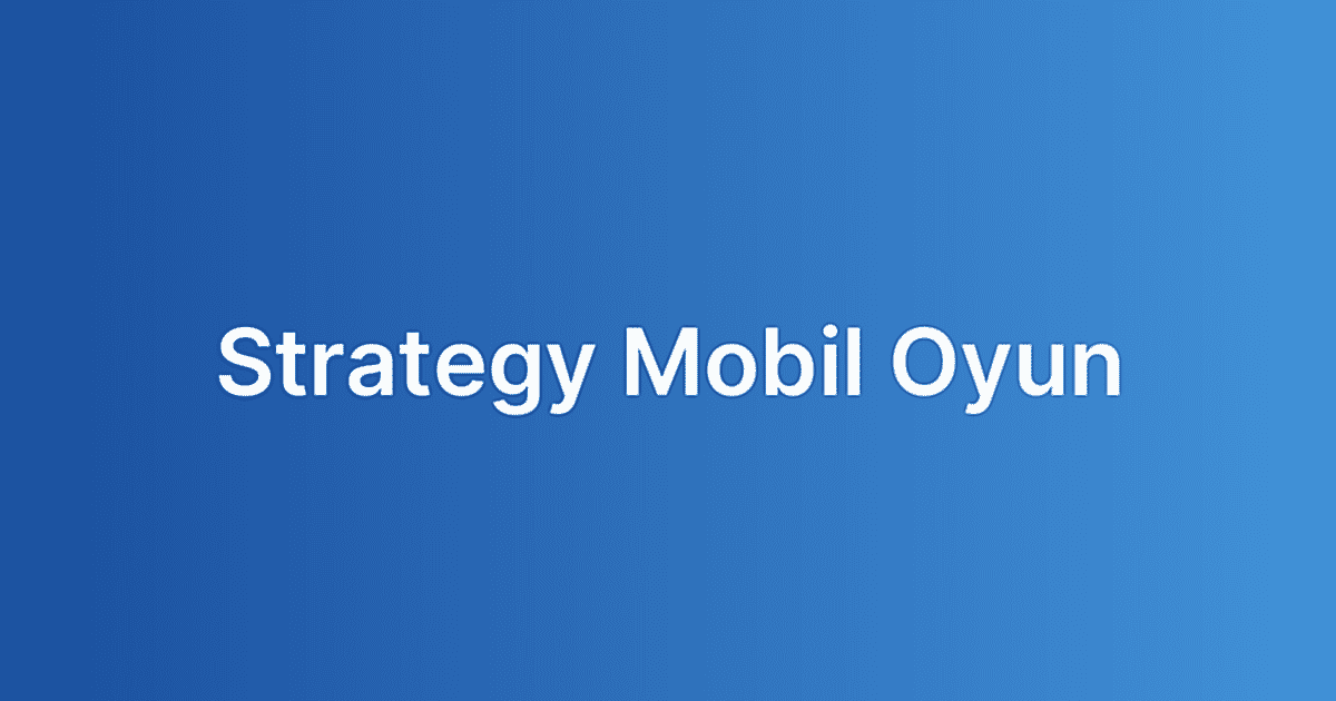 Strategy Mobil Oyun